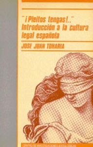 PLEITOS TENGAS! INTRODUCCIÓN A LA CULTURA LEGAL ESPAÑOLA | 9788474761108 | TOHARIA, J. J.