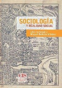 SOCIOLOGIA Y REALIDAD SOCIAL, HOMENAJE A MIGUEL BELTRAN | 9788474764666 | MEIL, GERARDO