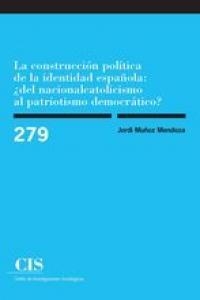 CONSTRUCCION POLITICA DE LA IDENTIDAD ESPAÑOLA, LA | 9788474766080 | MUÑOZ MENDOZA, JORDI