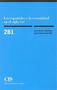 ESPAÑOLES Y LA SEXUALIDAD EN EL SIGLO XXI, LOS | 9788474766417 | AYUSO SANCHEZ, LUIS / GARCIA FAROLDI, M.