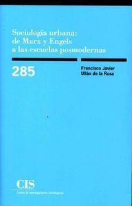 SOCIOLOGIA URBANA : DE MARX Y ENGELS A LAS ESCUELAS POSMODERNAS | 9788474766615 | ULLAN DE LA ROSA, FRANCISCO JAVIER