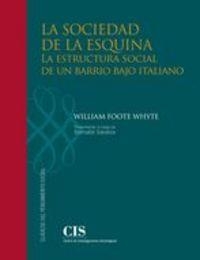 SOCIEDAD DE LA ESQUINA, LA | 9788474766790 | WHYTE, WILLAM F.
