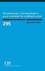 DRAMATURGIA Y HERMENEUTICA PARA ENTENDER LA REALIDAD SOCIAL | 9788474766929 | BELTRAN VILLALBA, MIGUEL