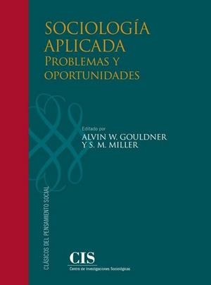 SOCIOLOGIA APLICADA | 9788474767896 | GOULDNER, ALVIN W. / MILLER, S. M.