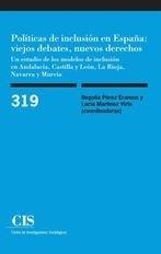 POLITICAS DE INCLUSION EN ESPAÑA : VIEJOS DEBATES, NUEVOS DERECHOS | 9788474768251