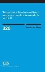 TERRORISMOS FUNDAMENTALISTAS : MEDIEVO ARMADO A TRAVÉS DE LA WEB 2.0 | 9788474768374 | AINZ GALENDE, ANA