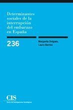 DETERMINANTES SOCIALES DE LA INTERRUPCION DEL EMBARAZO EN ESPAÑA | 9788474765182 | DELGADO, MARGARITA / BARRIOS, LAURA