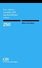 RAICES SOCIALES DEL NACIONALISMO VASCO, LAS | 9788474764512 | PEREZ-AGOTE, ALFONSO