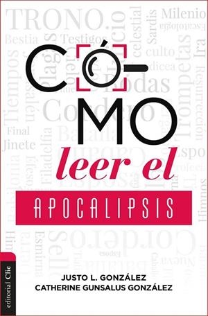 CÓMO LEER EL APOCALIPSIS | 9788417620929 | GONZÁLEZ, JUSTO L.