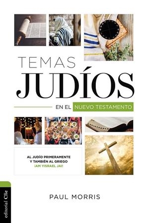 TEMAS JUDÍOS EN EL NUEVO TESTAMENTO | 9788418204340 | MORRIS, PAUL
