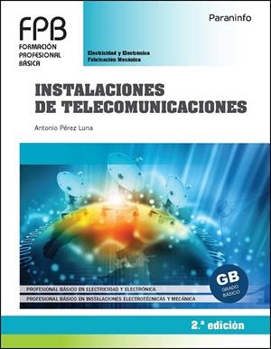 INSTALACIONES DE TELECOMUNICACIONES 2ª ED. 2021 | 9788413660745 | PEREZ LUNA, ANTONIO