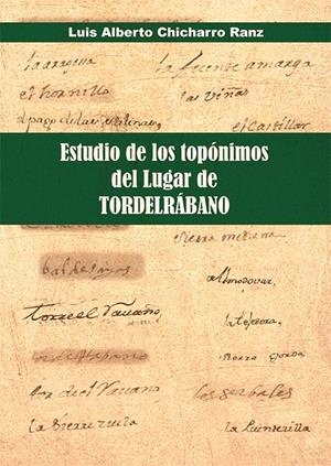 ESTUDIO DE LOS TOPÓNIMOS DEL LUGAR DE TORDELRÁBANO | 9788418131486 | CHICHARRO RANZ, LUIS ALBERTO
