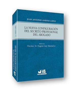 NUEVA CONFIGURACION DEL SECRETO PROFESIONAL DEL ABOGADO | 9788412391725 | ANDINO LOPEZ, JUAN ANTONIO