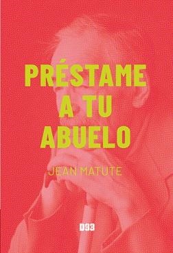 PRÉSTAME A TU ABUELO | 9788418783104 | MATUTE, JEAN
