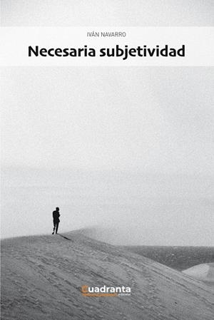 NECESARIA SUBJETIVIDAD | 9788418756238 | NAVARRO LLUESMA, IVÁN