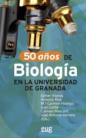 50 AÑOS DE BIOLOGÍA EN LA UNIVERSIDAD DE GRANADA | 9788433862174 | VARIOS AUTORES