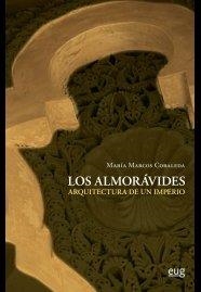 ALMORÁVIDES, LOS : ARQUITECTURA DE UN IMPERIO | 9788433857538 | MARCOS COBALEDA, MARÍA