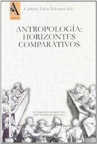 ANTROPOLOGÍA: HORIZONTES COMPARATIVOS | 9788433828255 | LISON TOLOSANA, C.