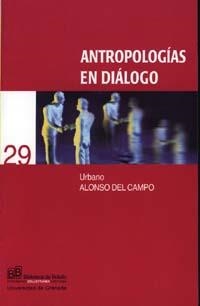 ANTROPOLOGÍAS EN DIÁLOGO | 9788433831620 | ALONSO DEL CAMPO, U.