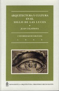 ARQUITECTURA Y CULTURA EN EL SIGLO DE LAS LUCES | 9788433825704 | CALATRAVA, J.