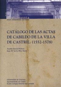 CATÁLOGO DE LAS ACTAS DE CABILDO LA VILLA DE CASTRIL (1552-1578) | 9788433848185 | GARCÍA PEDRAZA, A. / OBRA SIERRA, J.