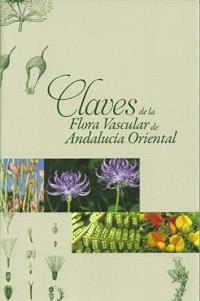 CLAVES DE LA FLORA VASCULAR DE ANDALUCÍA ORIENTAL | 9788433852175 | BLANCA, GABRIEL / CABEZUDO, BALTASAR / CUETO, MIGUEL / MORALES, CONCEPCIÓN / SALAZAR, CARLOS