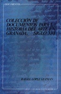 COLECCIÓN DE DOCUMENTOS PARA LA HISTORIA DEL ARTE EN GRANADA | 9788433817334 | LÓPEZ GUZMÁN, R.