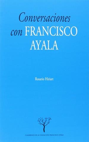 CONVERSACIONES CON FRANCISCO AYALA | 9788433856609 | HIRIART VALLADARES, ROSARIO
