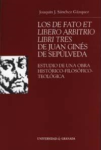 DE FATO ET LIBERO ARBITRIO LIBRI TRES DE JUAN GINÉS DE SEPULVEDA, LOS | 9788433832573 | SÁNCHEZ GÁZQUEZ, J. J.
