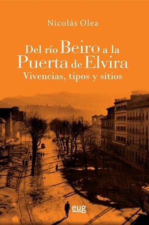 DEL RÍO BEIRO A LA PUERTA DE ELVIRA | 9788433861962 | OLEA SERRANO, NICOLÁS