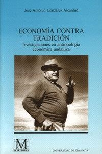 ECONOMÍA CONTRA TRADICIÓN | 9788433826466 | GONZÁLEZ ALCANTUD, JOSÉ ANTONIO