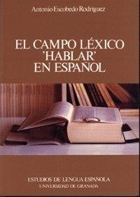 CAMPO LÉXICO 'HABLAR' EN ESPAÑOL, EL | 9788433815460 | ESCOBEDO RODRÍGUEZ, A.
