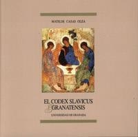 CÓDEX SLAVICUS GRANATENSIS, EL | 9788433828590 | CASAS OLEA, M.