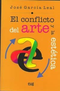 CONFLICTO DEL ARTE Y LA ESTÉTICA, EL | 9788433851710 | GARCÍA LEAL, JOSÉ