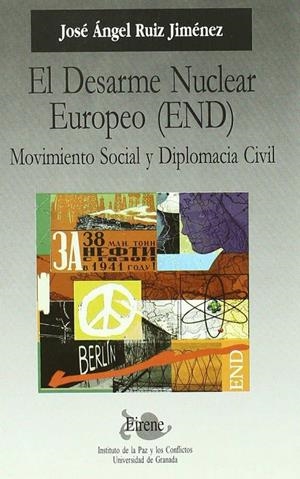 DESARME NUCLEAR EUROPEO (END) MOVIMIENTO SOCIAL Y DIPLOMACIA CIVIL, EL | 9788433838469 | RUÍZ JIMÉNEZ, J. A.