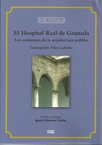HOSPITAL REAL DE GRANADA, LOS COMIENZOS DE LA ARQUITECTURA, EL | 9788433853882 | FÉLEZ LUBELZA, CONCEPCIÓN