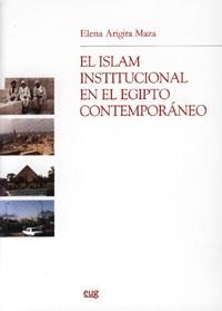 ISLAM INSTITUCIONAL EN EL EGIPTO CONTEMPORÁNEO, EL | 9788433836885 | ARIGITA MAZA, E.