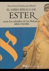 LIBRO BÍBLICO DE ESTER ENTRE LOS SEFARDÍES DE LOS BALCANES, EL : MITOS Y LEYENDAS | 9788433855909 | ROMERO, ELENA / ALBARRAL, PURIFICACIÓN