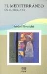 MEDITERRÁNEO EN EL SIGLO XX, EL | 9788433848734 | NOUSCHI, A.