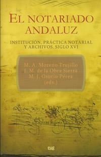 NOTARIADO ANDALUZ, EL. INSTITUCIÓN, PRÁCTICA NOTARIAL Y ARCHIVOS | 9788433853523 | MORENO TRUJILLO, A. / OBRA SIERRA, J. M. / OSORIO PÉREZ, M. J.