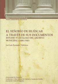 SEÑORÍO DE HUÉSCAR A TRAVÉS DE SUS DOCUMENTOS, EL | 9788433851420 | FERNÁNDEZ VALDIVIESO, JOSÉ LUIS