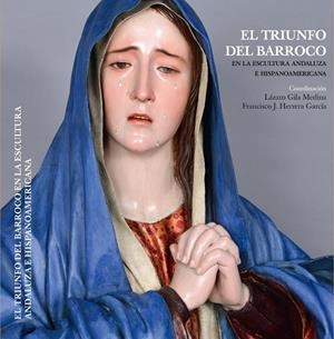 TRIUNFO DEL BARROCO EN LA ESCUELA ANDALUZA E HISPANOAMERICANA, EL | 9788433862273 | VARIOS AUTORES
