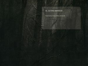 ÚLTIMO BOSQUE, EL | 9788433863256 | PACHOLIK, KATARZYNA