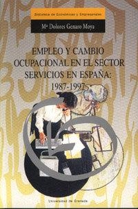 EMPLEO Y CAMBIO OCUPACIONAL EN EL SECTOR SERVICIOS EN ESPAÑA: 1987-1997 | 9788433827326 | GENARO MOYA, Mª. D.