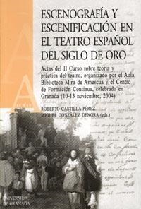 ESCENOGRAFÍA Y ESCENIFICACIÓN EN EL TEATRO ESPAÑOL DEL SIGLO DE ORO | 9788433835185 | CASTILLA PEREZ, R. / GONZÁLEZ DENGRA, M.