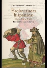 ESCLAVITUDES HISPÁNICAS (SIGLOS XV AL XXI): HORIZONTES SOCIOCULTURALES | 9788433857033 | VARIOS AUTORES