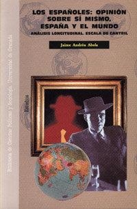 ESPAÑOLES, LOS : OPINIÓN SOBRE SI MISMO, ESPAÑA Y EL MUNDO | 9788433824677 | ANDREU ABELA, J.