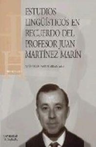 ESTUDIOS LINGÜÍSTICOS EN RECUERDO DE JUAN MARTÍNEZ MARÍN | 9788433836465 | PASTOR MILÁN, Mª. A.
