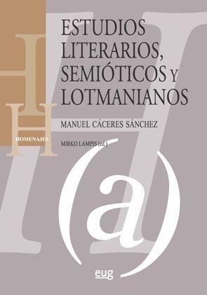 ESTUDIOS LITERARIOS, SEMIÓTICOS Y LOTMANIANOS | 9788433861238 | CÁCERES SÁNCHEZ, MANUEL