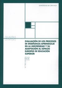EVALUACION DE LOS PROCESOS DE ENSEÑANZA-APRENDIZAJE EN LA UNIVERSIDAD Y SU ADAPTACIÓN AL ESPACIO EUROPEO DE EDUCACIÓN SUPERIOR | 9788433847928 | LÓPEZ LÓPEZ, Mª C.